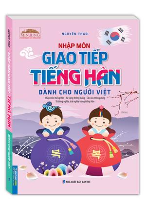 Nhập môn giao tiếp tiếng Hàn dành cho người Việt 