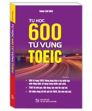 Tự học 600 từ vựng TOEIC (tái bản 02)