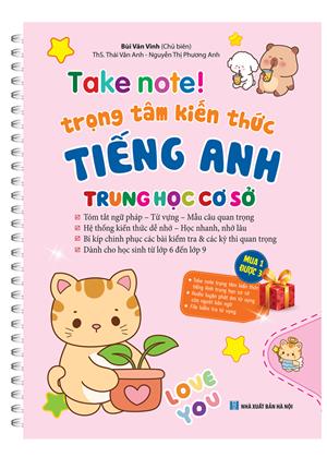 Take note! Trọng tâm kiến thức Tiếng Anh Trung học cơ sở (gáy lò xo)