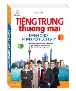 Tiếng Trung thương mại dành cho nhân viên công ty