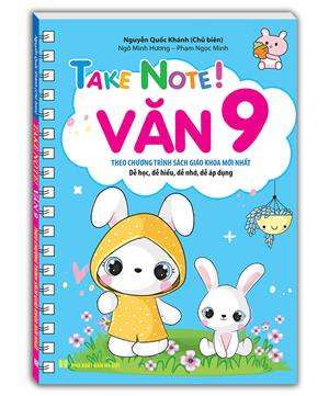 TAKE NOTE ! Văn 9 (theo chương trình SGK mới nhất) (gáy thường) 