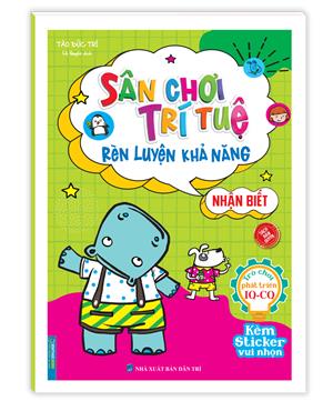 Sân chơi trí tuệ - Rèn luyện khả năng nhận biết (kèm sticker vui nhộn)