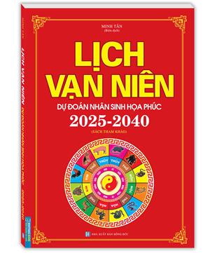 Lịch vạn niên dự đoán nhân sinh họa phúc 2025 - 2040