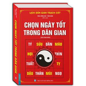 Chọn ngày tốt trong dân gian (bìa cứng)
