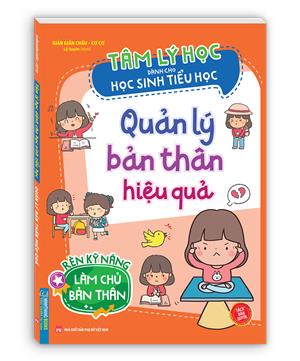 Tâm lý học dành cho học sinh tiểu học - Quản lý bản thân hiệu quả (sản bản quyền)
