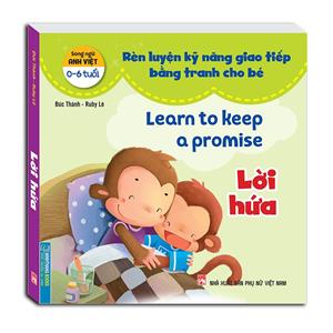 Rèn luyện kỹ năng giao tiếp bằng tranh cho bé (0=6 tuổi) - Lời hứa (song ngữ Anh - Việt)