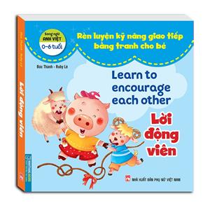  Rèn luyện kỹ năng giao tiếp bằng tranh cho bé (0-6 tuổi)- Lời động viên (song ngữ Anh - Việt)