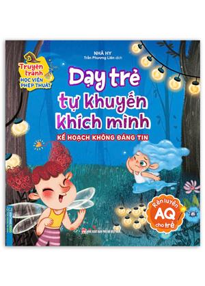 Truyện tranh học viện phép thuật - Dạy trẻ tự khuyến khích mình (rèn luyện AQ cho trẻ)