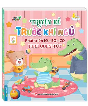 Truyện kể trước khi ngủ phát triển IQ-EQ-CQ - Thói quen tốt