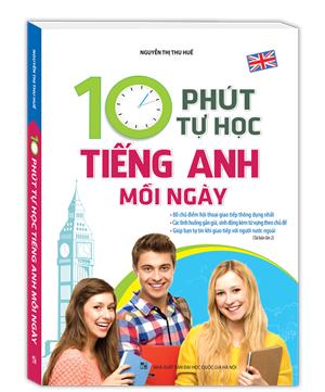 10 phút tự học tiếng anh mỗi ngày (có file nghe) (tái bản)