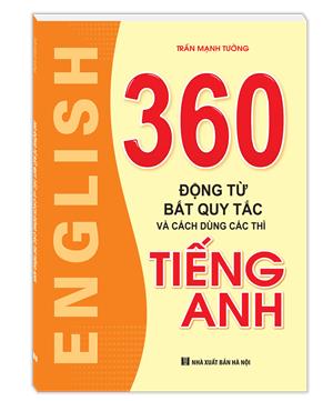 360 động từ bất quy tắc và cách dùng các thì tiếng anh