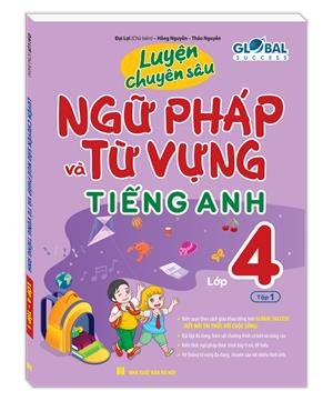 GLOBAL SUCCESS -  Luyện chuyên sâu ngữ pháp và từ vựng tiếng anh lớp 4 tập 1