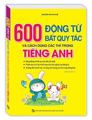 600 động từ bất quy tắc và cách dùng các thì trong tiếng Anh (tải bản 03)