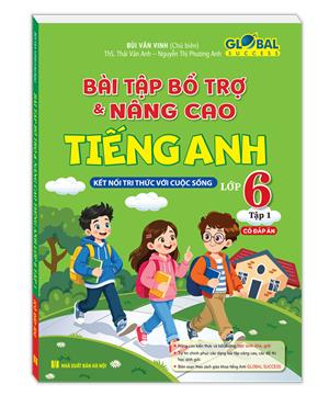 GLOBAL SUCCESS - Bài tập bổ trợ và nâng cao tiếng anh lớp 6 tập 1 (có đáp án) 