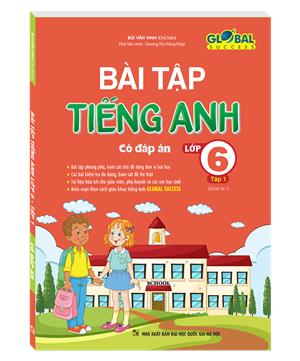 GLOBAL SUCCESS - Bài tập tiếng anh lớp 6 tập 1 (có đáp án) - tái bản 01
