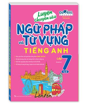 GOLBAL SUCCESS - Luyện chuyên sâu ngữ pháp và từ vựng tiếng anh lớp 7 tập 2