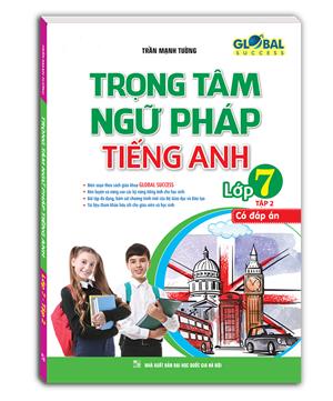 GLOBAL SUCCESS - Trọng tâm ngữ pháp tiếng Anh lớp 7 tập 2 ( có đáp án )