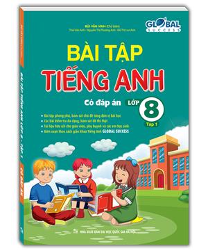 GLOBAL SUCCESS - Bài tập tiếng anh lớp 8 tập 1 (có đáp án)