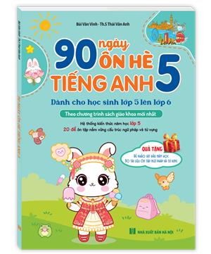 90 Ngày ôn hè Tiếng Anh (dành cho học sinh lớp 5 lên lớp 6)