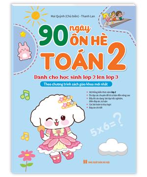 90 Ngày ôn hè Toán 2 (dành cho học sinh lớp 2 lên lớp 3)(Theo chương trình SGK mới nhất)