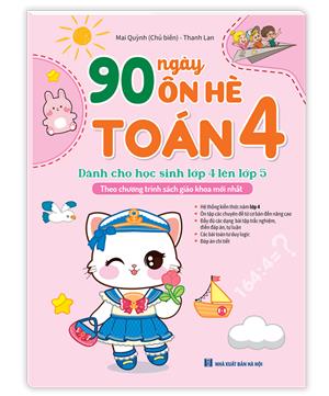 90 Ngày ôn hè Toán 4 (dành cho học sinh lớp 4 lên lớp 5)(Theo chương trình SGK mới nhất)