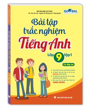 GLOBAL SUCCESS - Bài tập trắc nghiệm tiếng anh lớp 9 tập 1 (có đáp án)