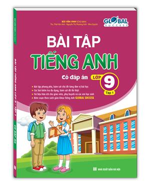 GLOBAL SUCCESS - Bài tập tiếng anh lớp 9 tập 1 (có đáp án)