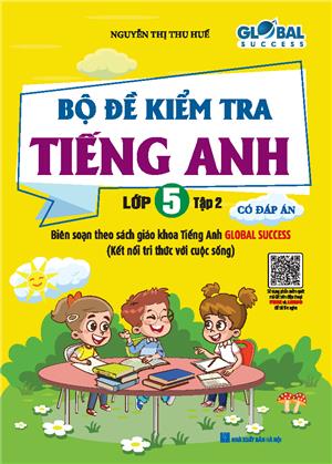 GLOBAL SUCCESS - Bộ đề kiểm tra tiếng Anh lớp 5 tập 2 - Có đáp án