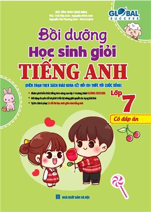 GLOBAL SUCCESS - Bồi dưỡng học sinh giỏi tiếng anh lớp 7 (có đáp án)