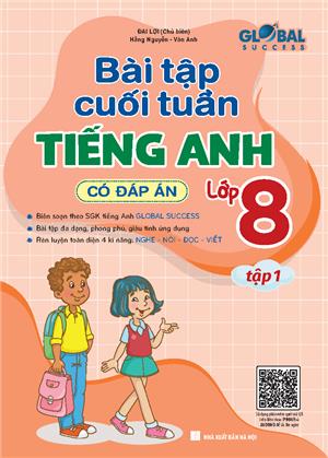 GLOBAL SUCCESS - Bài tập cuối tuần tiếng anh lớp 8 tập 1 (Có đáp án)