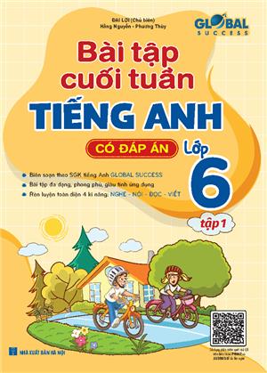 GLOBAL SUCCESS - Bài tập cuối tuần tiếng anh lớp 6 tập 1 (có đáp án)