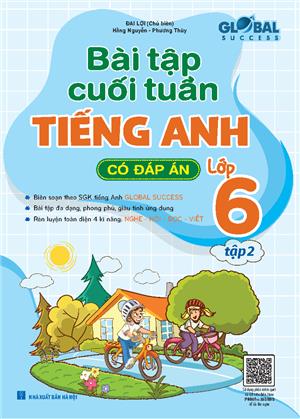 GLOBAL SUCCESS - Bài tập cuối tuần tiếng anh lớp 6 tập 2 (có đáp án)