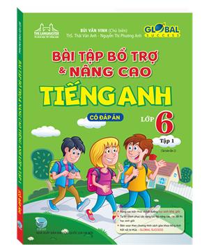 GLOBAL SUCCESS - Bài tập bổ trợ và nâng cao tiếng anh lớp 6 tập 1 (có đáp án) tái bản 02