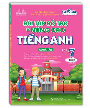 GLOBAL SUCCESS - Bài tập bổ trợ và nâng cao tiếng anh lớp 7 tập 2 (có đáp án) (tái bản 01)