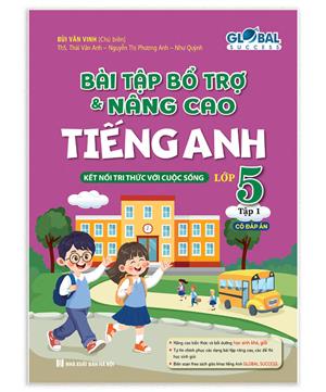 GLOBAL SUCCESS - Bài tập bổ trợ và nâng cao tiếng Anh lớp 5 tập 1 (Có đáp án)