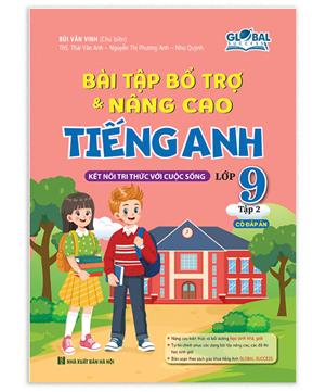 GLOBAL SUCCESS - Bài tập bổ trợ và nâng cao tiếng anh lớp 9 tập 2 (có đáp án)