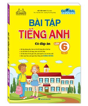 GLOBAL SUCCESS - Bài tập tiếng anh lớp 6 tập 2 (có đáp án)