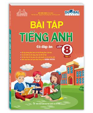 GLOBAL SUCCESS - Bài tập tiếng anh lớp 8 tập 2 (có đáp án)