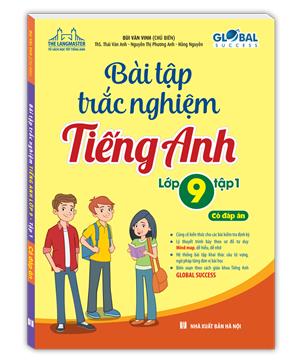 GLOBAL SUCCESS - Bài tập trắc nghiệm tiếng anh lớp 9 tập 1 (có đáp án)