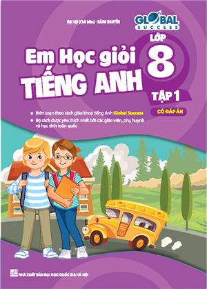 GLOBAL SUCCESS - Em học giỏi tiếng anh lớp 8 tập 1 (có đáp án)