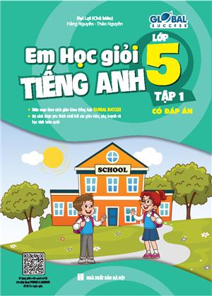GLOBAL SUCCESS - Em học giỏi tiếng anh lớp 5 tập 1 (có đáp án) 