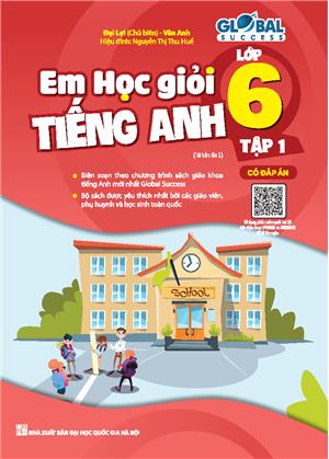 GLOBAL SUCCESS - Em học giỏi tiếng anh lớp 6 tập 1 (có đáp án)