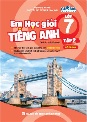GLOBAL SUCCESS - Em học giỏi tiếng anh lớp 7 tập 2 (có đáp án) 