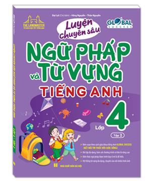 GLOBAL SUCCESS -  Luyện chuyên sâu ngữ pháp và từ vựng tiếng anh lớp 4 tập 2