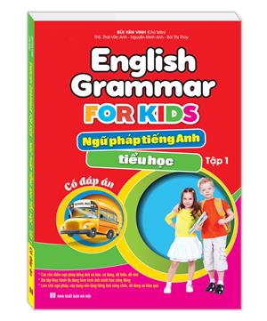 English Grammar For Kids - Ngữ pháp tiếng anh tiểu học tập 1 (có đáp án)
