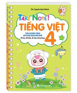 TAKE NOTE ! Tiếng việt 4 (Theo chương trình SGK mới nhất)