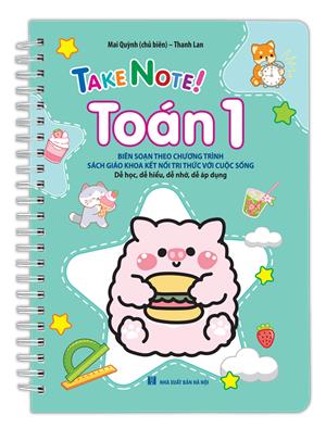 TAKE NOTE ! Toán 1 (Theo chương trình SGK kết nối tri thức với cuộc sống)(lò xo)