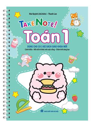 TAKE NOTE ! Toán 1 (dùng cho cả 3 bộ SGK mới)