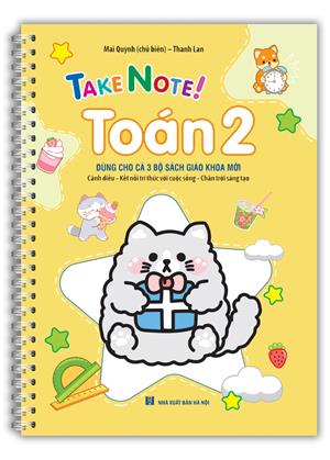 TAKE NOTE ! Toán 2 (dùng cho cả 3 bộ SGK mới)