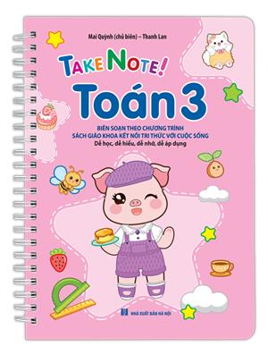 TAKE NOTE ! Toán 3 (Theo chương trình SGK kết nối tri thức với cuộc sống)(lò xo)
